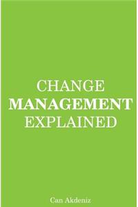 Change Management Explained