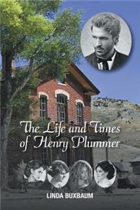 Life and Times of Henry Plummer