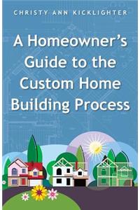 A Homeowner's Guide to the Custom Home Building Process