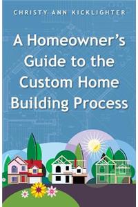 Homeowner's Guide to the Custom Home Building Process