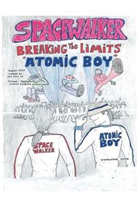 spacewalker, Breaking the Limits "Atomic Boy"