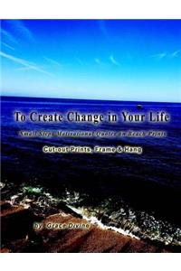 To Create Change in Your Life Small Steps Motivational Quotes on Beach Prints