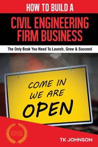 How to Build a Civil Engineering Firm Business (Special Edition)