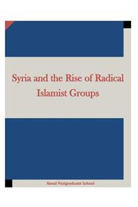 Syria and the Rise of Radical Islamist Groups