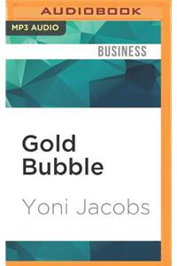 Gold Bubble