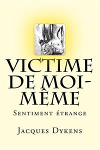 Victime de moi-même