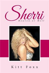 Sherri: Heaven.or Hell