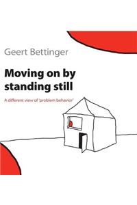 Moving on by Standing Still