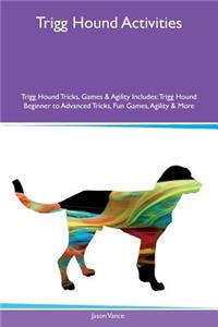 Trigg Hound Activities Trigg Hound Tricks, Games & Agility Includes