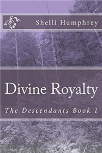 Divine Royalty: The Descendants Book 1