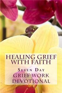 Healing Grief With Faith