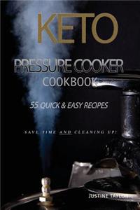 Keto Pressure Cooker Cookbook: 55 Quick & Easy Recipes