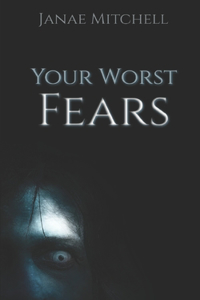 Your Worst Fears