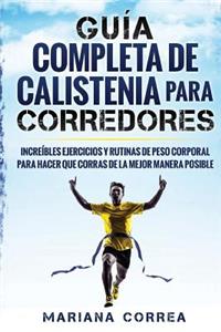 GUIA COMPLETA De CALISTENIA PARA CORREDORES