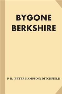 Bygone Berkshire (Large Print)