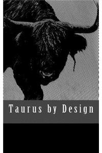 Taurus by Design