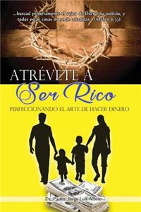 Atrevete a Ser Rico