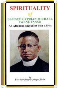 Spirituality of Blessed Cyprian Michael Iwene Tansi