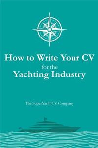 How to Write your CV for the Yachting Industry
