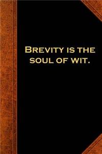 Shakespeare Quote Journal Brevity Soul Wit