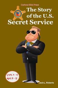 The Story of the U.s. Secret Service