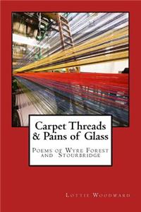 Carpet Threads & Pains of Glass