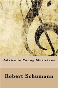 Advice to Young Musicians