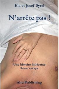 N'arrête pas !