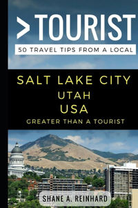 Greater Than a Tourist - Salt Lake City Utah USA