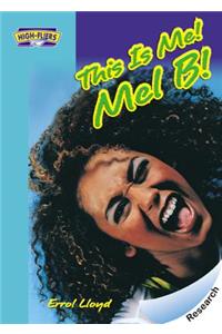 This Is Me! Mel B.!