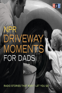 NPR Driveway Moments for Dads