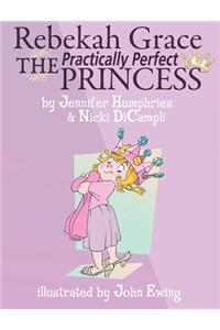 Rebekah Grace The Practically Perfect Princess
