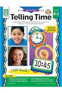 Telling Time, Grades K - 2: Activities and Games for Teaching Time on the Hour, Half-Hour, and Five-Minute Increments