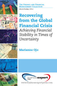 Recovering from the Global Financial Crisis: Achieving Financial Stability in Times of Uncertainty
