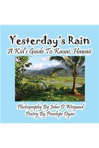 Yesterday's Rain --- A Kid's Guide to Kauai, Hawaii