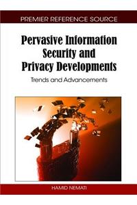 Pervasive Information Security and Privacy Developments