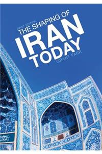 The Shaping of Iran Today