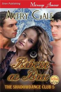Reborn as Bree [The Shadowdance Club 5] (Siren Publishing Menage Amour)