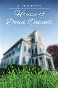 House of Dead Dreams