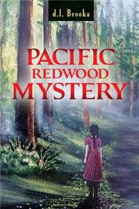 PACIFIC REDWOOD MYSTERY