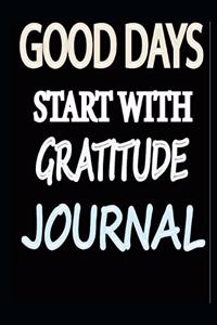 Good Days Start with Gratitude Journal