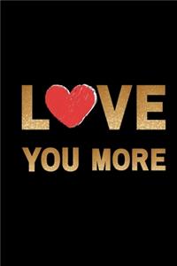 i love you more. Blank Lined Journal Notebook