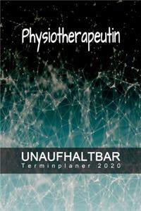 Physiotherapeutin - UNAUFHALTBAR - Terminplaner 2020