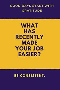 What has Recently Made your Job Easier
