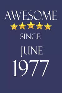 Awesome Since June 1977 Notebook Birthday Present