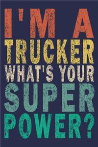 I'm A Trucker What's Your Super Power?