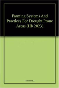 Farming Systems And Practices For Drought Prone Areas (Hb 2023)
