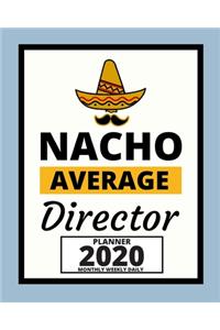 Nacho Average Director