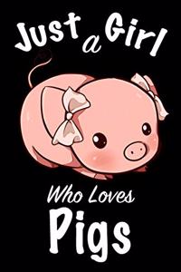 Just A Girl Who Loves Pigs