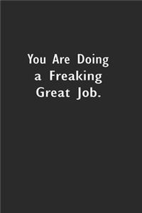 You Are Doing a Freaking Great Job.